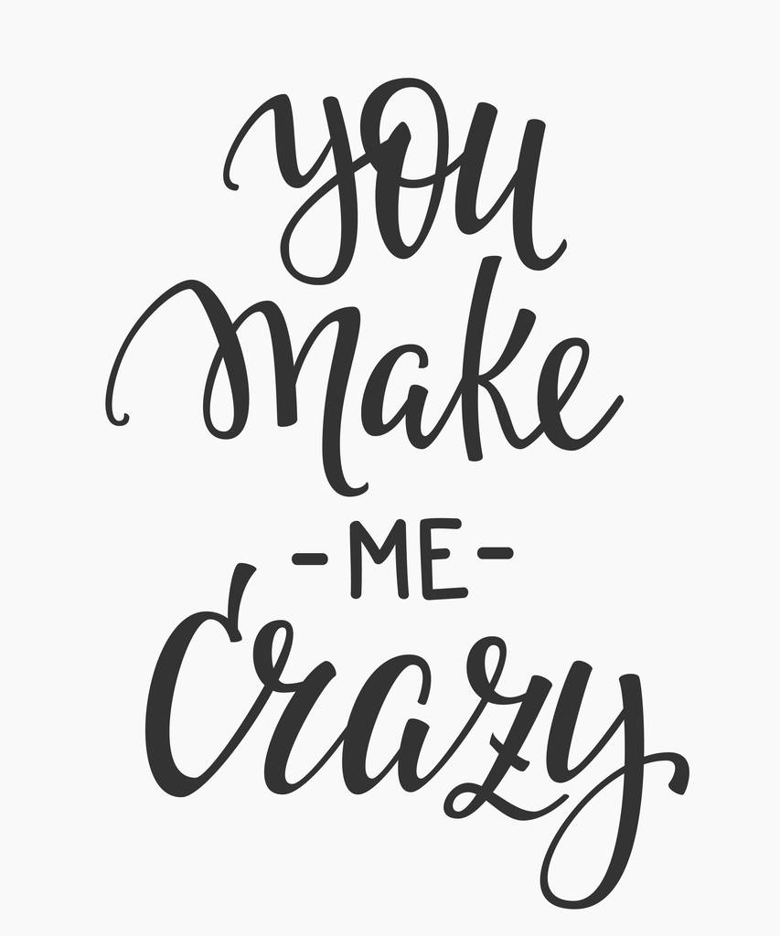 You make me crazy quote typography - Vector, Image