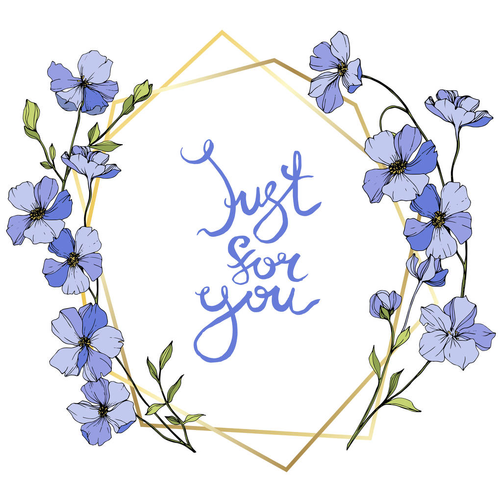 Vektor blauer Flachs. Wildblumen isoliert auf weiß. Tuschebilder. Blumenrahmen mit Schriftzug "just for you"  - Vektor, Bild