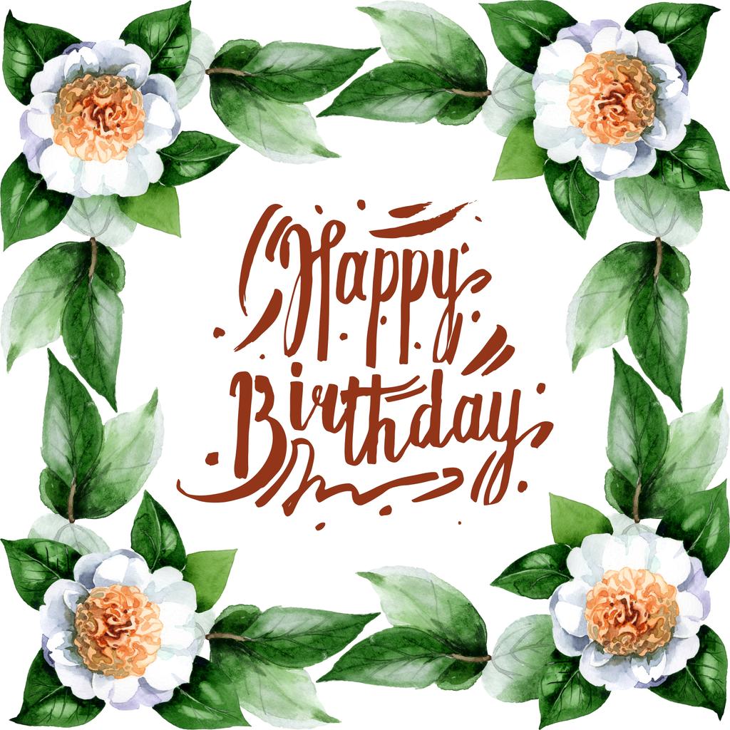 weiße Kamelienblüten mit grünen Blättern isoliert auf weiß. Aquarell Hintergrundillustration Set. Rahmen Randschmuck mit Happy Birthday Schriftzug. - Foto, Bild