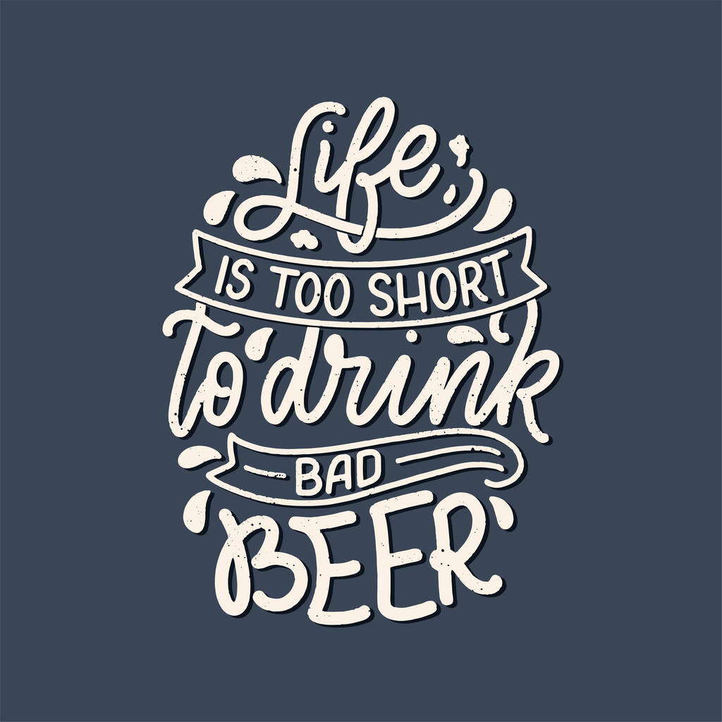 Lettering poster with quote about beer in vintage style. Calligraphic banner and t shirt print. Hand Drawn placard for pub or bar menu design. Vector illustration - Vector, Image