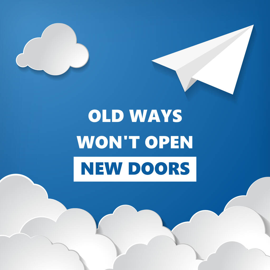 inscrição motivacional de maneiras antigas não vai abrir novas portas com aplane papel branco com nuvens no fundo ar azul
 - Vetor, Imagem