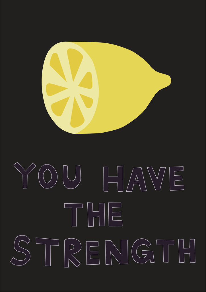 illustration of lemon near you have the strength lettering on black  - Vector, Image
