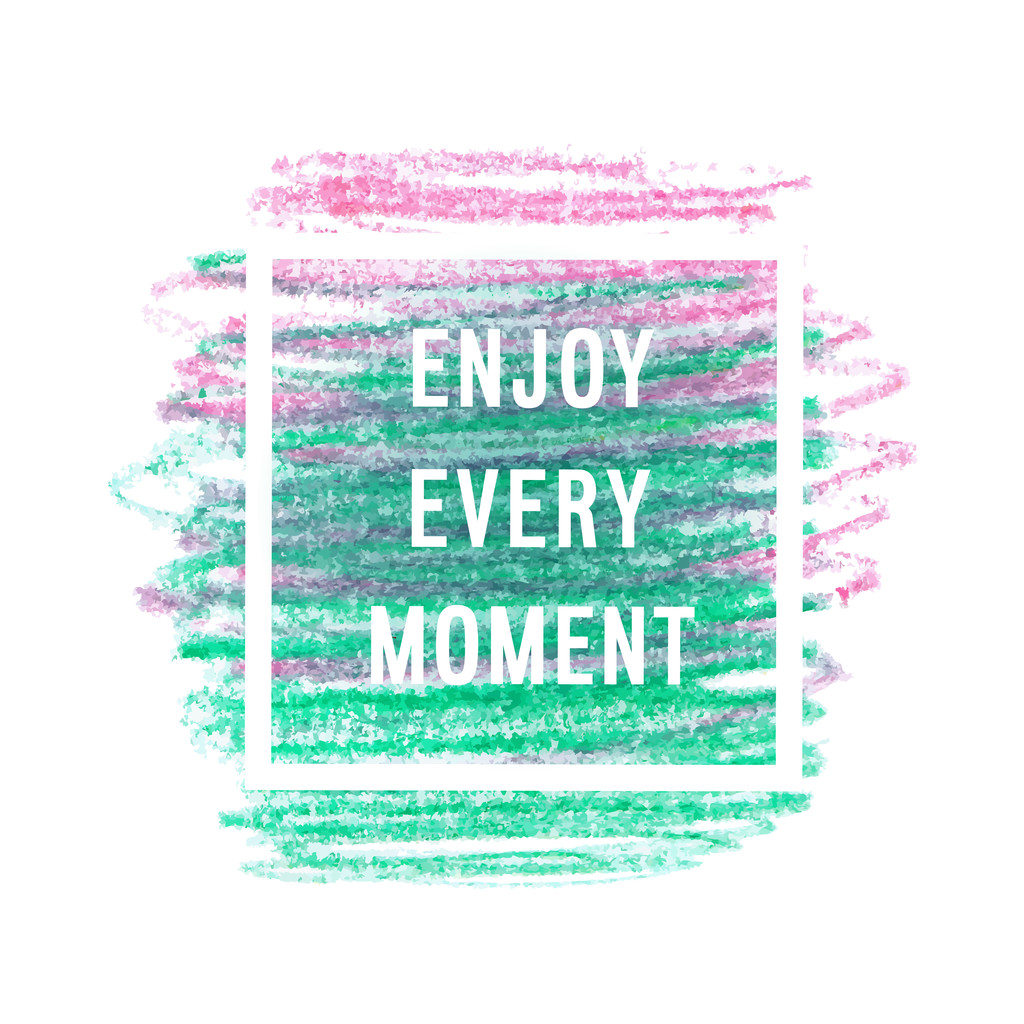 Cartaz de motivação "Aproveite cada momento
".  - Vetor, Imagem
