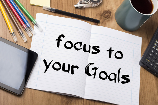 Focus to your Goals - Note Pad With Text - Photo, image