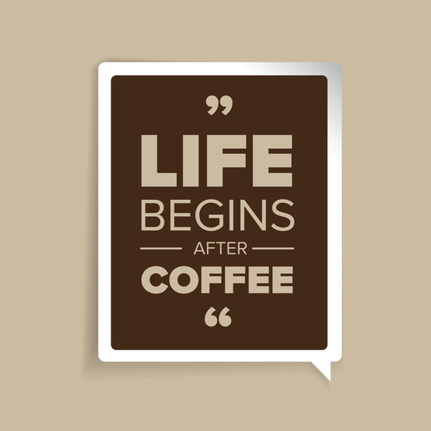 Das Leben beginnt nach dem Kaffee Zitat - Vektor, Bild