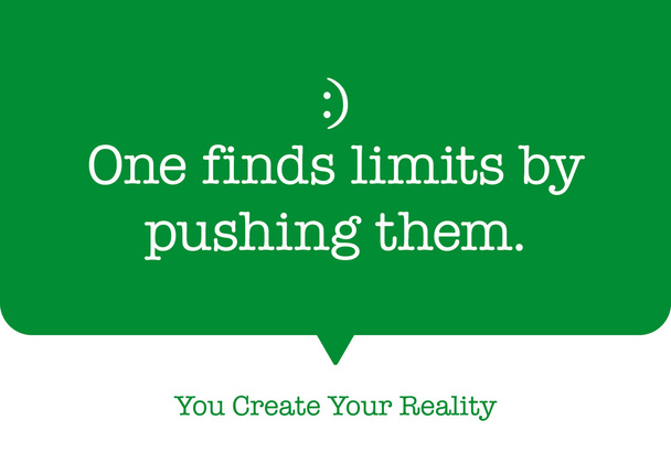 Motivational Quote "One finds limits by pushing them." - Vector, Image