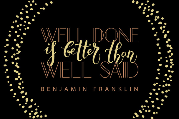 Hand sketched inspirational quote 'Well Done is Better than Well Said' - Vector, afbeelding