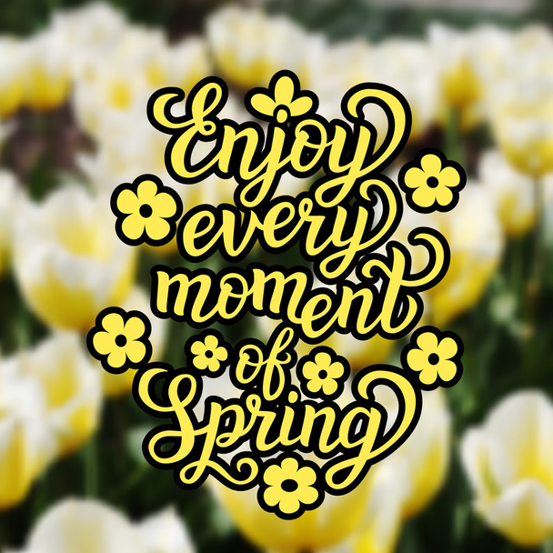 "Enjoy every moment of spring" poster - Vector, Image