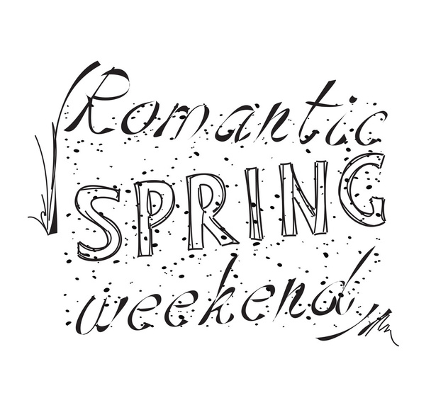 Inscripción Romántico fin de semana de primavera
 - Vector, imagen