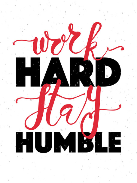 Hand skizziertes inspirierendes Zitat "work hard stay demblem" - Vektor, Bild