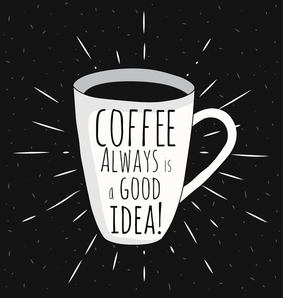 Кофе всегда хорошая идея.
 - Вектор,изображение