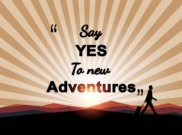 Скажи "да" новым приключениям на фоне горы - Иллюстрация
 - Вектор,изображение