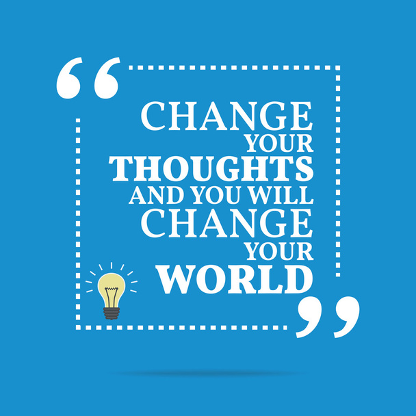 Inspirerende motiverende citaat. Verander je gedachten en je zal de wereld veranderen. Eenvoudig trendy ontwerp - Vector, afbeelding