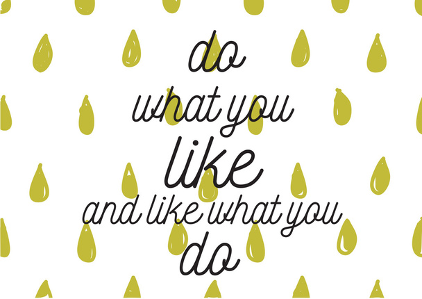 do what you like and like what you do inscription. Greeting card with calligraphy. Hand drawn design. Black and white. - Vektor, Bild