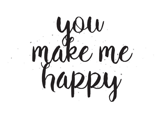 You make me happy inscription. Greeting card with calligraphy. Hand drawn design. Black and white. - Вектор,изображение