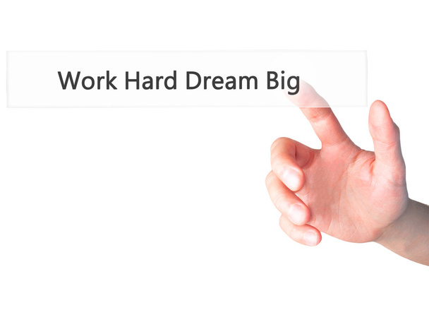 Work Hard Dream Big - Рука, яка натискає кнопку на розмитому спині
 - Фото, зображення