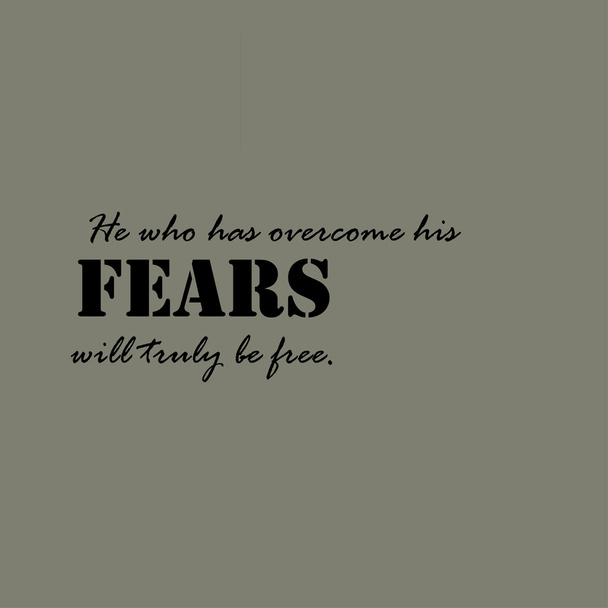 He who has overcome his fears will truly be free. - Vector, Image