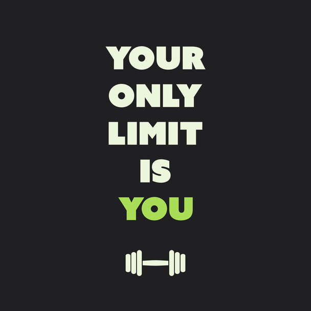  Your Only Limit Is You - Inspirational Quote, Slogan, Saying on Black Background  - ベクター画像