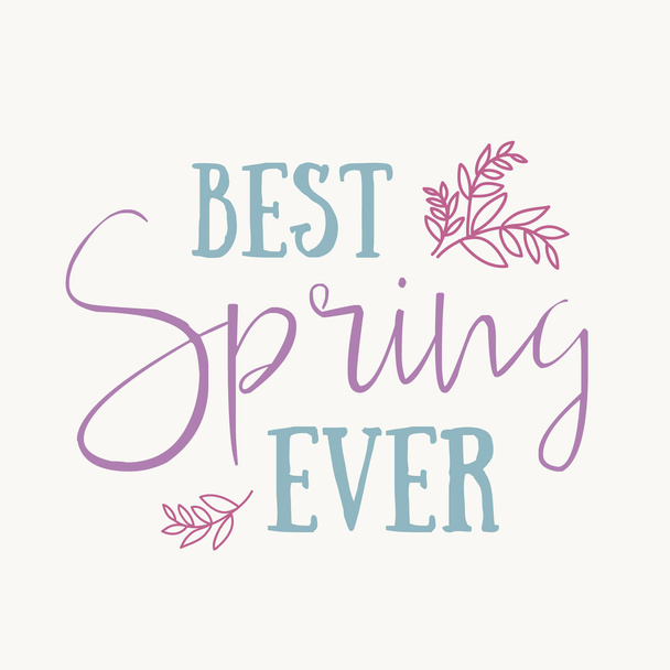 Best Spring Ever handdrawn inspiration quote. Vector watercolor spring typography text design element. Brush lettering quote and spring time typographic poster,Housewarming hand lettering spring quote - ベクター画像