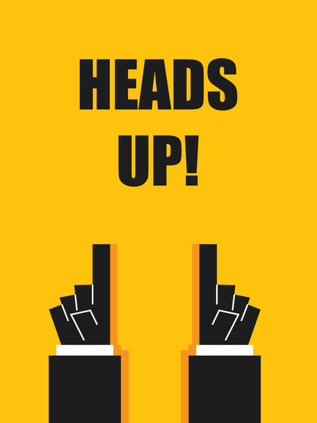 Heads Up typografii plakát - Vektor, obrázek