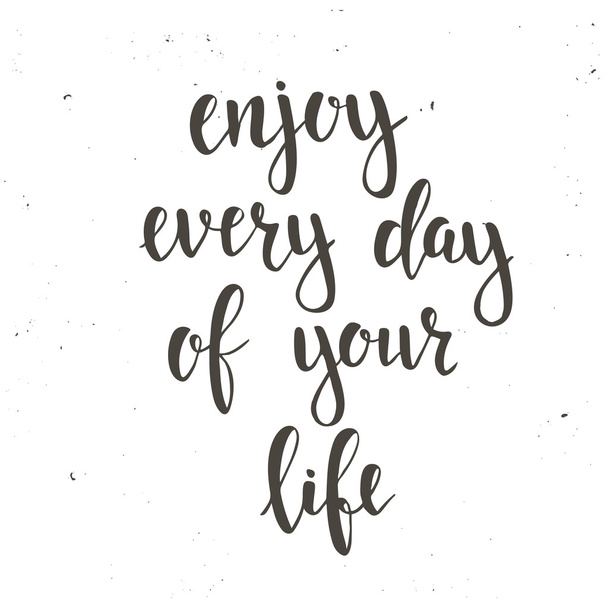Enjoy Every Day of your Life. - Wektor, obraz