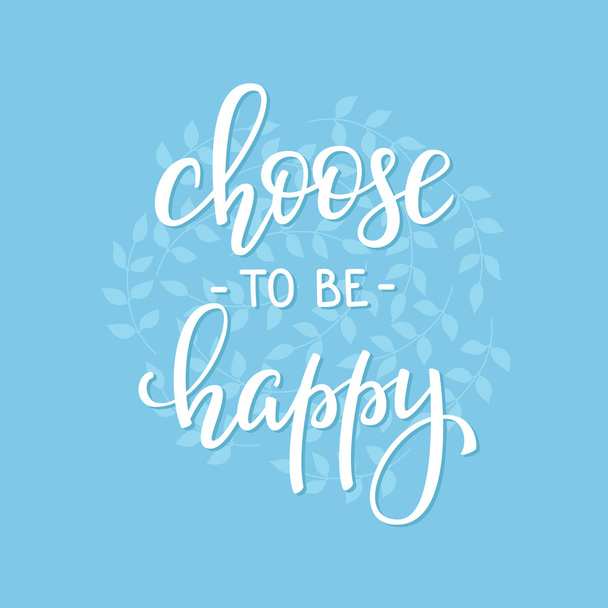 Choose to be Happy life style quotes lettering - Vektör, Görsel