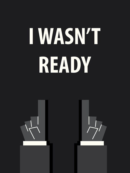 I WASN'T READY typography vector illustration - Vector, Image