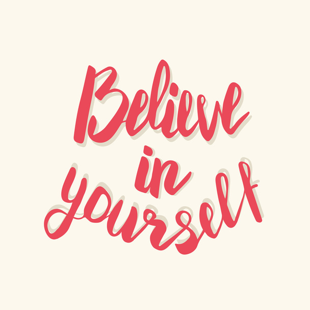 Believe in yourself. Hand drawn lettering poster - Vektor, Bild