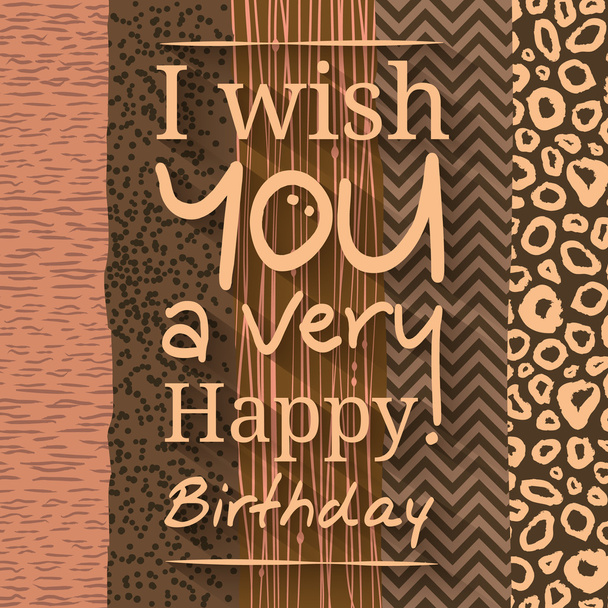 Happy birthday greeting card. Wishing on different pattern, texture. Leopard dotted stripes chevrons. Vector. - Vector, Image