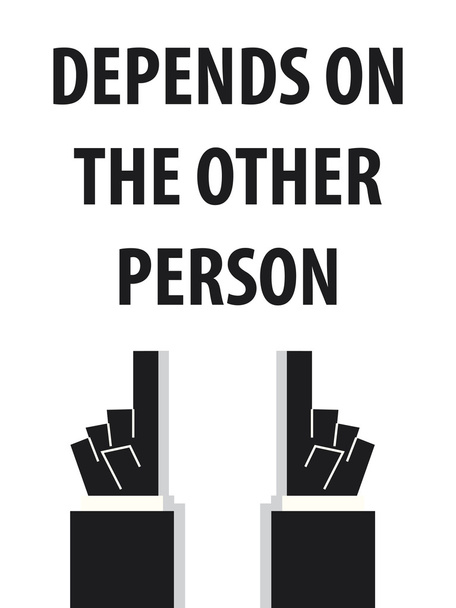 DEPENDS ON THE OTHER PERSON typography vector illustration - Vector, Image