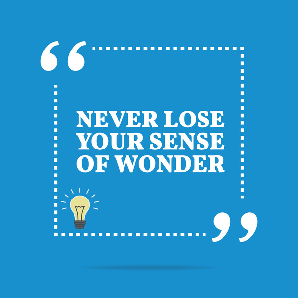 Inspirational motivational quote. Never lose your sense of wonde - Vector, afbeelding