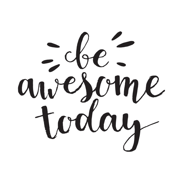 Be awesome today - Wektor, obraz