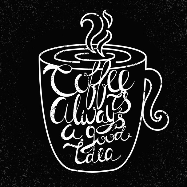 Citeer in de cup "Koffie is altijd een goed idee". Vintage calligra - Vector, afbeelding