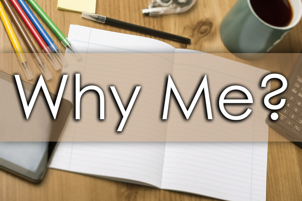 Waarom Me? -businessconcept met tekst - Foto, afbeelding