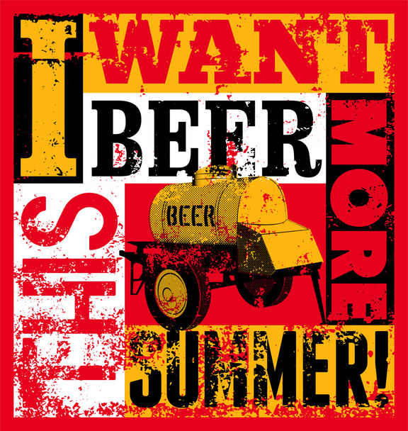 Beer phrase typographic vintage grunge poster with an iron barrel of beer on wheels. Retro vector illustration. - Vektori, kuva