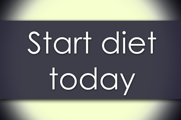 Start dieet vandaag - bedrijfsconcept met tekst - Foto, afbeelding