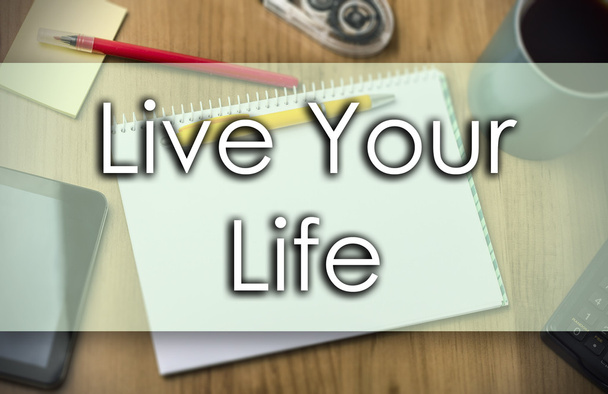 Žij svůj život - obchodní koncept s textem - Fotografie, Obrázek