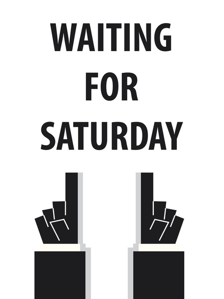 WAITING FOR SATURDAY typography vector illustration - Vector, Image