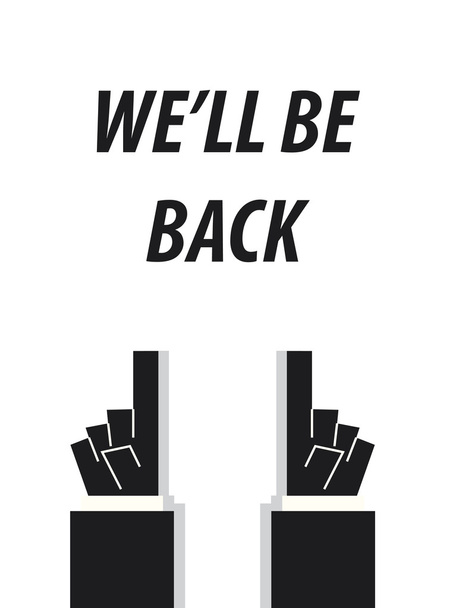 WE'LL BE BACK typography vector illustration - Vector, Image