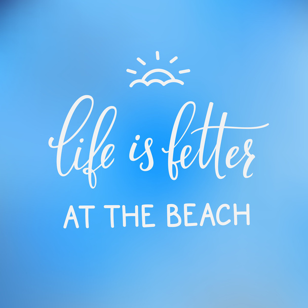 Summer lettering typography Life better the beach - Vector, Image