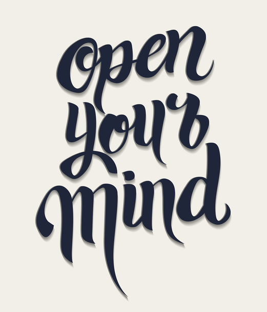 Open your mind lettering. Hand written "Open your mind" poster,  - Διάνυσμα, εικόνα