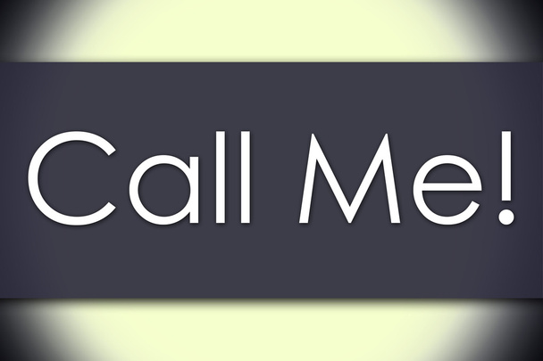 Call Me! - business concept with text - Photo, Image