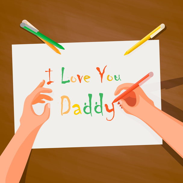 Top view on table paper, hand, I love you dad - Vector, Image