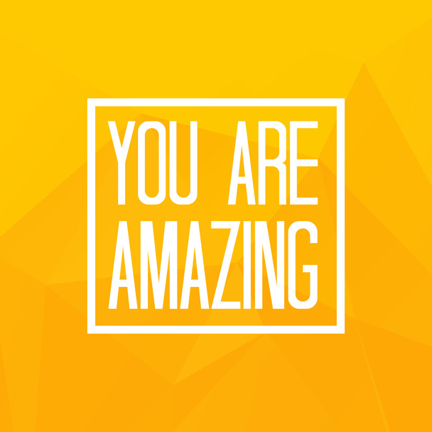 You are amazing - Vector, Image