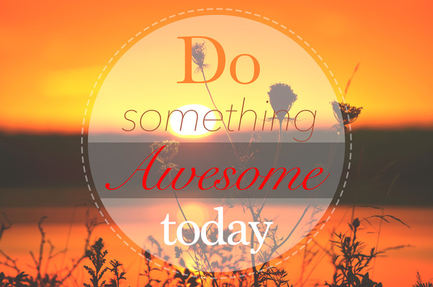 Faire quelque chose de génial aujourd'hui - Motivational Inspirational Citation
  - Photo, image