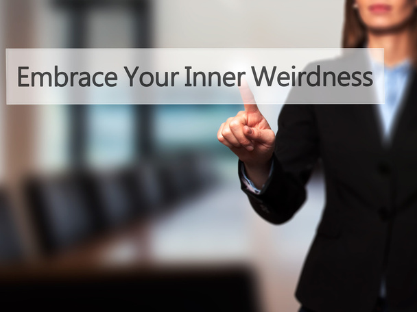 Embrace Your Inner Weirdness - Businesswoman hand pressing butto - Photo, Image