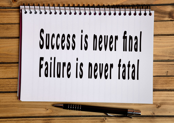 Текст Успіх ніколи не є остаточним Провал ніколи не є смертельним
 - Фото, зображення
