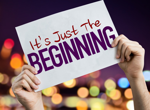 Its Just the Beginning placard - Photo, Image