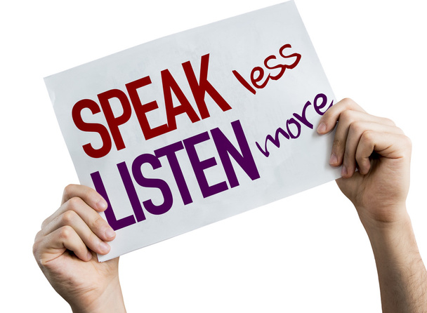 Speak Less Listen More placard - Photo, Image
