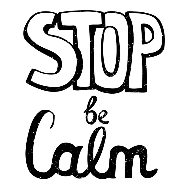 Stop be calm, motivation phrase - ベクター画像